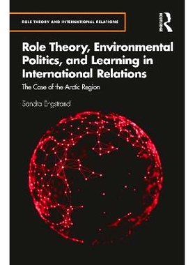 预订 Role Theory, Environmental Politics, and Learning in International Relations: The Case of the Arctic Region 国际关