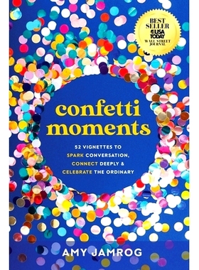 预订 Confetti Moments: 52 Vignettes to Spark Conversation, Connect Deeply & Celebrate the Ordinary