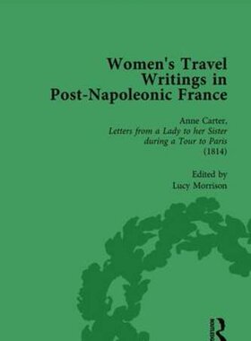 【预订】Women’s Travel Writings in Post-Napoleonic France, Part I Vol 4