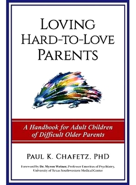 预订 Loving Hard-to-Love Parents: A Handbook for Adult Children of Difficult Older Parents: 9780999016138