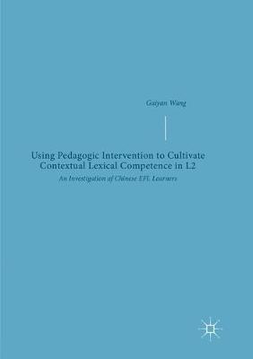 【预订】Using Pedagogic Intervention to Cultivate Contextual Lexical Competence in L2: An Investigation of Chinese...