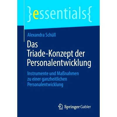 预订 Das Triade-Konzept der Personalentwicklung: Instrumente und Ma&szlig;nahmen zu einer ganzheitlichen Personalentwicklung:
