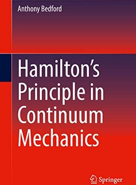 【预订】Hamilton’s Principle in Continuum Mechanics 9783030903053
