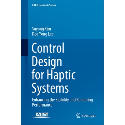预订 Control Design for Haptic Systems Enhancing the Stability and Rendering Performance 触觉系统的控制设计：增强稳定性