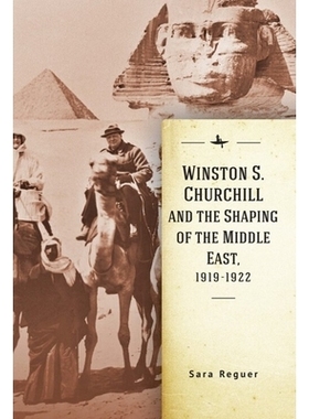 预订 Winston S. Churchill and the Shaping of the Middle East, 1919-1922 温斯顿·丘吉尔（Winston S.Churchill）与中东的塑