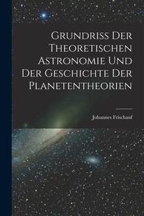 Der Theoretischen Planetentheorien 预订 9781018292182 Geschichte Grundriss Und Astronomie