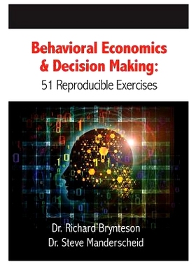预订 Behavioral Economics and Decision Making: 51 Reproducible Exercises: 9781610143790