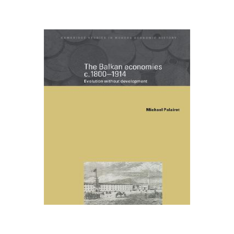 【预售】The Balkan Economies C.1800-1914