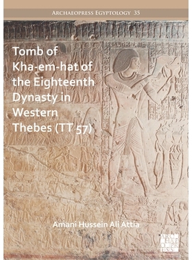 预订 Tomb of Kha-Em-Hat of the Eighteenth Dynasty in Western Thebes (Tt 57) 西底比斯第十八王朝 Kha-em-hat 墓 (TT 57): 97