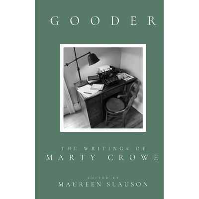 预订 Gooder: The Writings of Marty Crowe Selected from Five Decades of His Thoughts On Teaching, Coaching, Humanity, God