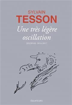 [预订]Une très légère oscillation : journal 2014-2017 9782849904954