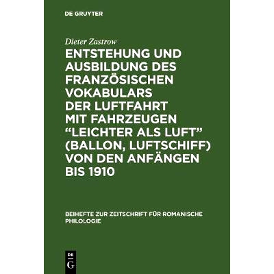 预订 Entstehung und Ausbildung des französischen Vokabulars der Luftfahrt mit Fahrzeugen “leichter als Luft” (Ballon,
