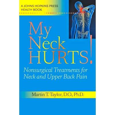 预订 My Neck Hurts!: Nonsurgical Treatments for Neck and Upper Back Pain 我的脖子疼！：颈部和上背部疼痛的非手术治疗: 978
