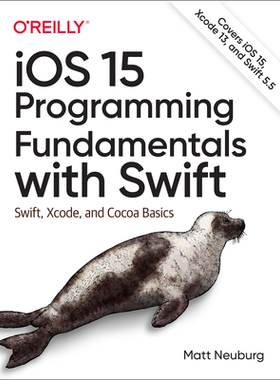 【预订】IOS 15 Programming Fundamentals with Swift: Swift, Xcode, and Cocoa Basics 9781098118501