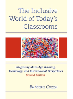 预订 The Inclusive World of Today’s Classrooms: Integrating Multi-Age Teaching, Technology, and International Perspecti