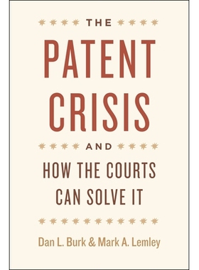 预订 The Patent Crisis and How the Courts Can Solve It 专利危机及法院解决措施: 9780226080628