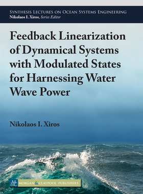 【预订】Feedback Linearization of Dynamical Systems with Modulated States for Harnessing Water Wave Power