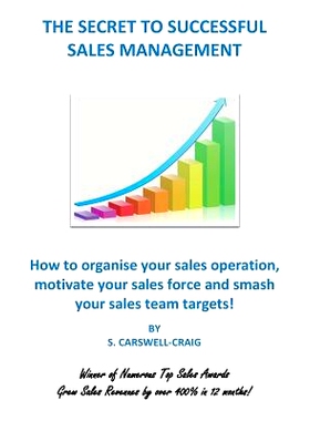 预订 The Secret to Successful Sales Management: How to organise your sales operation, motivate your sales force and smas