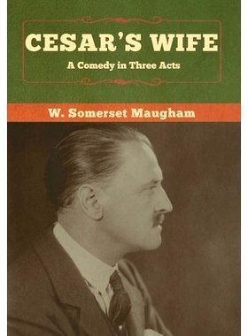 预订 Cesar’s Wife: A Comedy in Three Acts: 9781618959744