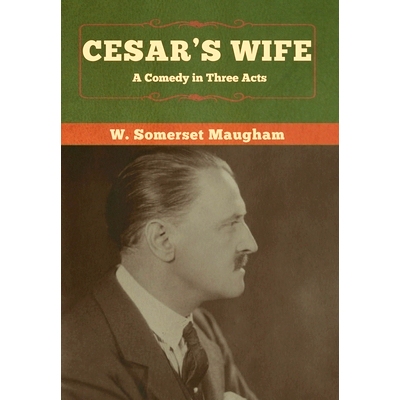 预订 Cesar’s Wife: A Comedy in Three Acts: 9781618959744