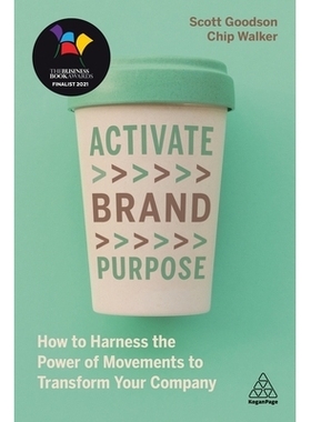 预订 Activate Brand Purpose: How to Harness the Power of Movements to Transform Your Company: How to Harness the Power o