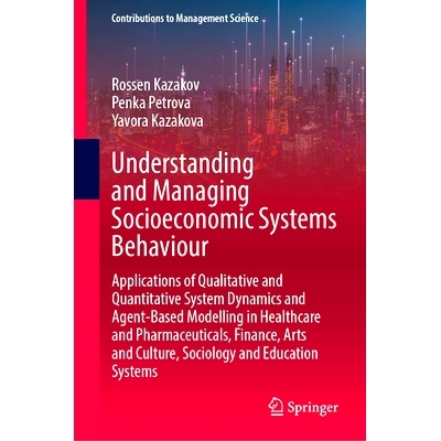 预订 Understanding and Managing Socioeconomic Systems Behaviour: Applications of Qualitative and Quantitative System Dyn