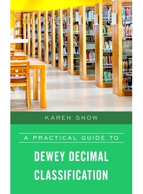 预订 A Practical Guide to Dewey Decimal Classification 杜威十进制分类的实用指南: 9781538127209