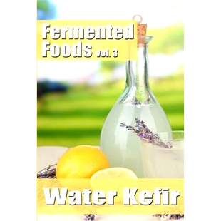 预订 Fermented Foods vol. 3: Water Kefir: 9781499363760