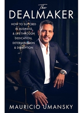 预订 The Dealmaker: How to Succeed in Business & Life Through Dedication, Determination & Disruption 交易撮合者：如何通
