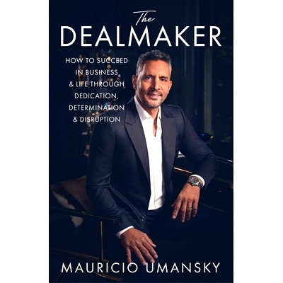 预订 The Dealmaker: How to Succeed in Business & Life Through Dedication, Determination & Disruption 交易撮合者：如何通
