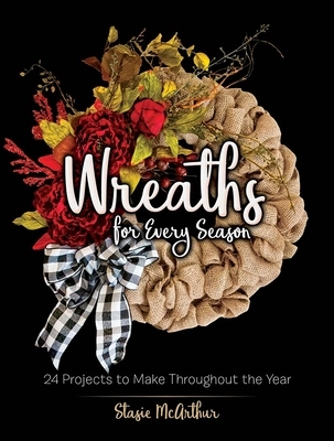 【预订】Wreaths for Every Season: 24 Projects to Make Throughout the Year