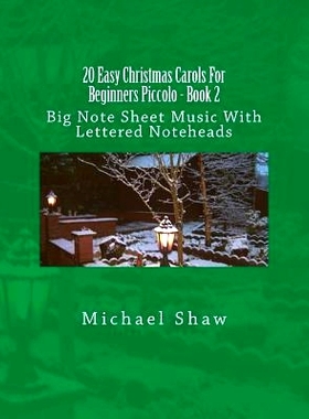 预订 20 Easy Christmas Carols For Beginners Piccolo - Book 2: Big Note Sheet Music With Lettered Noteheads: 978153915378