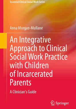 [预订]An Integrative Approach to Clinical Social Work Practice with Children of Incarcerated Parents