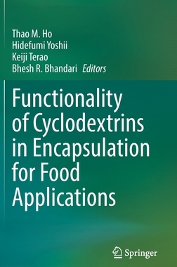 【预订】Functionality of Cyclodextrins in Encapsulation for Food Applications 9783030800550