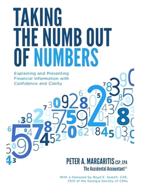 预订 Taking the Numb Out of Numbers: Explaining and Presenting Financial Information with Confidence and Clarity: 978194