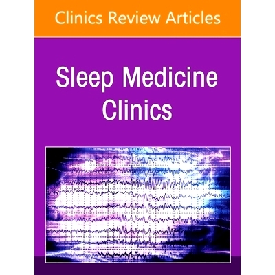 预订 Hospital Sleep Medicine and Non-Invasive Ventilation: emerging clinical paradigm, An Issue of Sleep Medicine Clinic