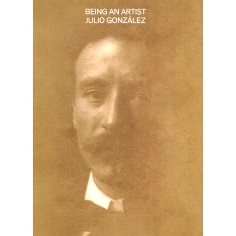 预订 Being an artist : Julio González: 9788448268602