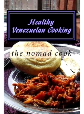预订 Healthy Venezuelan Cooking: 9781500441319