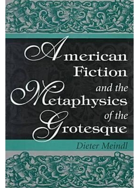 预订 American Fiction and the Metaphysics of the Grotesque: 9780826210791