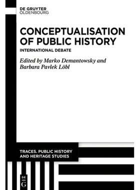 预订 The Concept of Public History: Continuation of an International Debate 公共历史的概念：国际辩论的延续: 978311125243