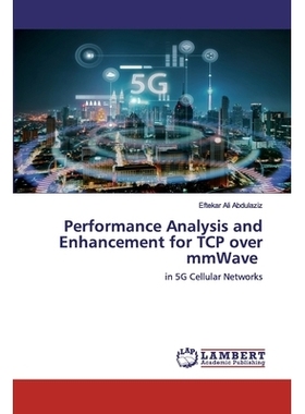 预订 Performance Analysis and Enhancement for TCP over mmWave: in 5G Cellular Networks: 9786202523608