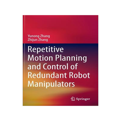 预订 Repetitive Motion Planning and Control of Redundant Robot Manipulators