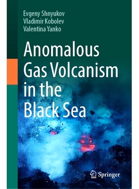 预订 Anomalous Gas Volcanism in the Black Sea 黑海地区的异常气体火山活动: 9783031927577