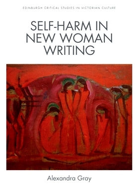 预订 Self-Harm in New Woman Writing: 9781474452427