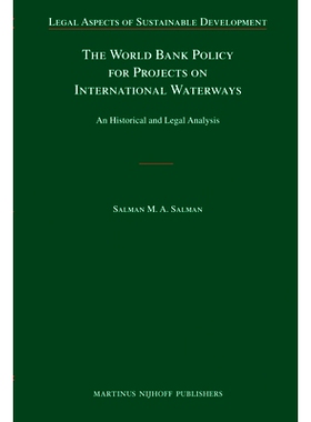 预订 The World Bank Policy for Projects on International Waterways: An Historical and Legal Analysis 国际水道项目世界银