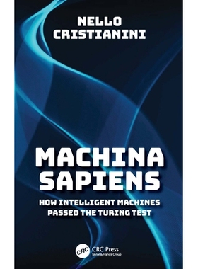 现货 Machina Sapiens: How Intelligent Machines Passed the Turing Test: 9781032949116