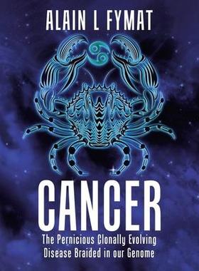 [预订]Cancer: The Pernicious Clonally Evolving Disease Braided in our Genome 9780228854968