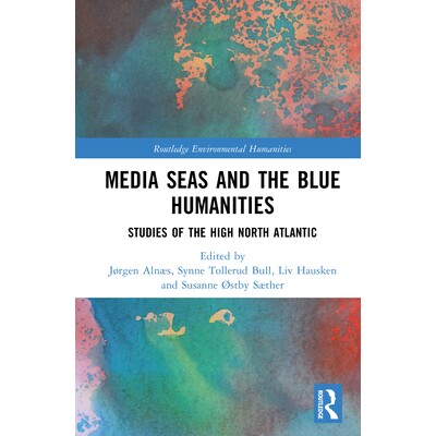 预订 Media Seas and the Blue Humanities Studies of the High North Atlantic 媒体海洋与蓝色人文：北大西洋高纬度研究 978103