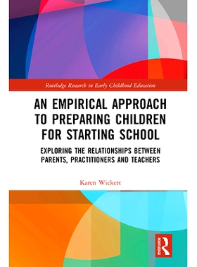 预订 An Empirical Approach to Preparing Children for Starting School: Exploring the Relationships between Parents, Pract