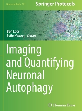 【预订】Imaging and Quantifying Neuronal Autophagy 9781071615911